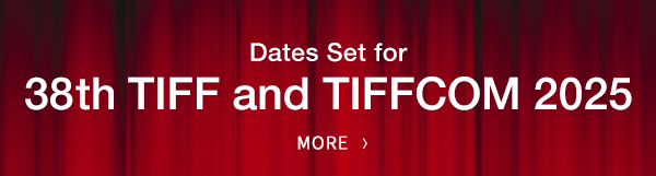 Dates Set for 38th TIFF and TIFFCOM 2025